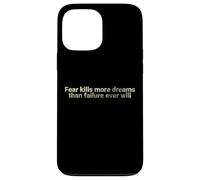 La Peur Tue Plus de rêves Que l'échec ne Le fera jamais - motivant Coque pour iPhone 13 Pro Max