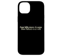 La Peur Tue Plus de rêves Que l'échec ne Le fera jamais - motivant Coque pour iPhone 14 Plus