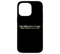 La Peur Tue Plus de rêves Que l'échec ne Le fera jamais - motivant Coque pour iPhone 14 Pro Max