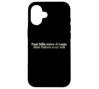 La Peur Tue Plus de rêves Que l'échec ne Le fera jamais - motivant Coque pour iPhone 16