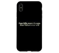 La Peur Tue Plus de rêves Que l'échec ne Le fera jamais - motivant Coque pour iPhone XS Max