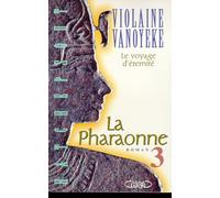 La pharaonne - tome 3 Voyage d'éternité