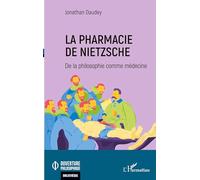 Jonathan Daudey – La pharmacie de Nietzsche – De la philosophie comme médecine – Broché