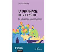 La pharmacie de Nietzsche De la philosophie comme médecine - Jonathan Daudey - L'harmattan - broché - Etude