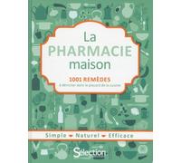 La Pharmacie Maison - 1001 Remèdes À Dénicher Dans Le Placard De La Cuisine