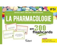 La pharmacologie en 300 flashcards - IFSI: Révisez seul ou en groupe pendant vos 3 années d'études