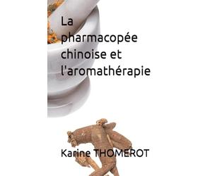 La pharmacopée chinoise et l'aromathérapie