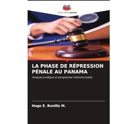 LA PHASE DE RÉPRESSION PÉNALE AU PANAMA: Analyse juridique et perspective institutionnelle