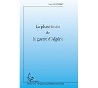 LA PHASE FINALE DE LA GUERRE D'ALGERIE