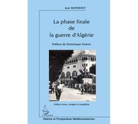La phase finale de la guerre d'Algérie (Edition revue, corrigée et complétée) - Jean Monneret - L'harmattan - broché - Essai