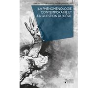 LA PHÉNOMÉNOLOGIE CONTEMPORAINE ET LA QUESTION DU DÉSIR : LE PHÉNOMÈNE ENTRE ÉRÔS ET THANATOS
