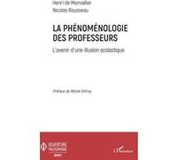 La phénoménologie des professeurs Henri De Monvallier (Auteur), Nicolas Rousseau (Auteur)