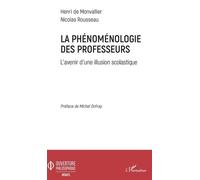La Phénoménologie Des Professeurs - L'avenir D'une Illusion Scolastique