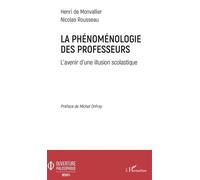 La phénoménologie des professeurs – L'avenir d'une illusion scolastique – L'Harmattan