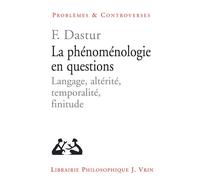La phénoménologie en questions Langage, alterité, temporalité, finitude - Françoise Dastur - Vrin - broché - Essai