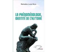 La phénoménologie, identité de l'histoire - Mamadou Lamine Niang - L'harmattan - broché - Essai