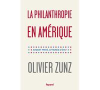 La Philanthropie En Amérique - Argent Privé, Affaires D'etat