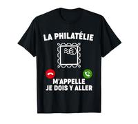 La Philatélie M'appelle Humour Philatéliste Timbre Poste T-Shirt