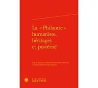 La « Philautie » humaniste, héritages et postérité Anne-Pascale Pouey-Mounou (Editeur du volume), Charles-Olivier Stiker-Metral (Editeur du volume), Mireille Huchon (Collection dirigée par), Stéphan G