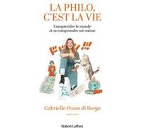 Gabrielle Pozzo Di Borgo – La philo, c'est la vie – Essai – Broché
