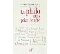 La philo sans prise de tete François-Xavier Putallaz (Auteur)