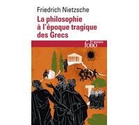 La Philosophie à l'époque tragique des Grecs – Sur l'avenir de nos établissements d'enseignement