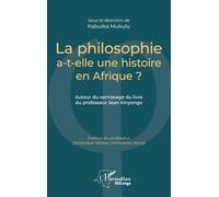 La philosophie a-t-elle une histoire en Afrique ?: Autour du vernissage du livre du professeur Jean Kinyongo