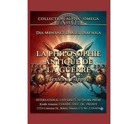 LA PHILOSOPHIE ANTIQUE DE LA GUERRE: TEXTES À L’APPUI