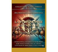 LA PHILOSOPHIE ANTIQUE DE LA GUERRE Textes à l’appui