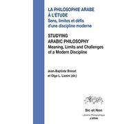 La philosophie arabe à l'étude / Studying Arabic Philosophy