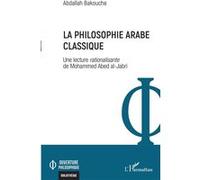 La philosophie arabe classique: Une lecture rationalisante de Mohammed Abed al-Jabri