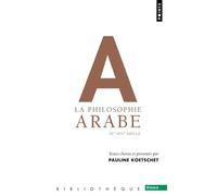 La Philosophie arabe IXe-XIVe siècle - Pauline Koetschet - Points - Poche - Essai