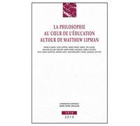 La philosophie au coeur de l'éducation: Autour de Matthew Lipman