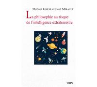La philosophie au risque de l'intelligence extraterrestre - Thibaut Gress - Vrin - broché - Essai