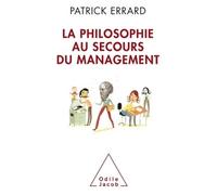 La philosophie au secours du management - ERRARD-P - Odile Jacob - broché - Essai