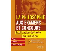La Philosophie aux examens et concours. Explication de texte et dissertation. - Thierry Hoquet - Ellipses - broché - Manuel