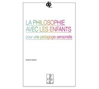 La philosophie avec les enfants Pour une pédagogie sensorielle - Johanna Hawken - Lambert-Lucas - broché - Essai