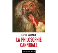 La philosophie cannibale - Lucien Samir Oulahbib - Cerf - Poche - Essai