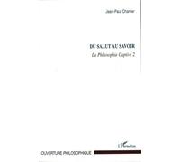 La Philosophie Captive - Tome 2, Du Salut Au Savoir