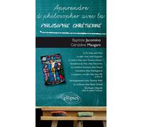 La Philosophie chrétienne - Baptiste Jacomino - Ellipses - broché - Essai