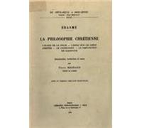 La philosophie chrétienne - Éloge de la folie et Lettre à Dorpius Essai sur le libre arbitre. Le veritable ciceronien. La refutation de Clichtove - Erasme, Erasmus - Vrin - Livre