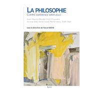 La philosophie comme expérience spirituelle