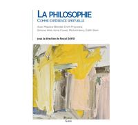 La philosophie comme expérience spirituelle - Pascal David - Peuple Libre Eds - broché - Essai