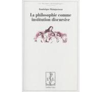 La Philosophie Comme Institution Discursive