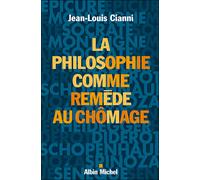 Jean-Louis Cianni – La Philosophie comme remède au chômage – Méditations d'un chômeur – Broché