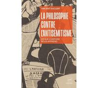 La philosophie contre l'antisémitisme: Ce que l’histoire nous apprend