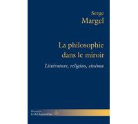 La philosophie dans le miroir Littérature, religion, cinéma - Serge Margel - Hermann - broché - Essai