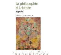 La philosophie d'Aristote Repères - Gweltaz Guyomarc'h - Vrin - broché - Essai