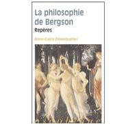 La philosophie de Bergson Repères - Anne-Claire Désesquelles - Vrin - broché - Essai