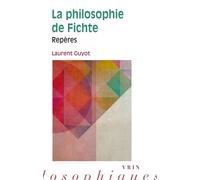 La philosophie de Fichte Repères - Laurent Guyot - Vrin - Poche - Etude